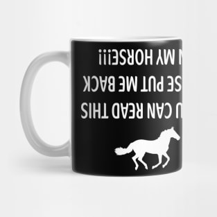 If you can read this put me back on my horse. Mug